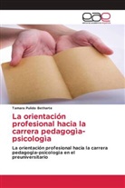 Tamara Pulido Betharte - La orientación profesional hacia la carrera pedagogìa-psicologìa