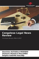 Delphin Kadima Kalonji, Stanislas Kutadila Moendo, Shaloom MUSALO MULUMBA - Congolese Legal News Review