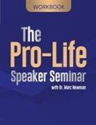 Marc Newman - The Pro-Life Speaker Seminar Workbook