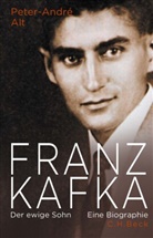 Peter-André Alt - Franz Kafka