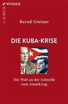 Bernd Greiner - Die Kuba-Krise