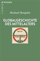 Michael Borgolte - Globalgeschichte des Mittelalters