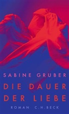 Sabine Gruber - Die Dauer der Liebe
