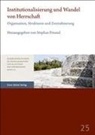 Stephan Freund - Institutionalisierung und Wandel von Herrschaft