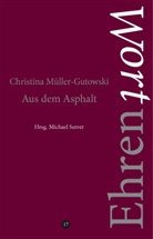 Christina Müller-Gutowski, Michael Serrer - Aus dem Asphalt