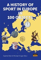 Daphné Bolz, Krüger, Michael Krüger - A History of Sport in Europe in 100 Objects