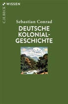 Sebastian Conrad - Deutsche Kolonialgeschichte