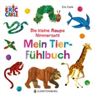 Eric Carle - Die kleine Raupe Nimmersatt - Mein Tier-Fühlbuch