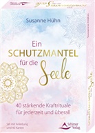 Susanne Hühn, Schirner Verlag - Ein Schutzmantel für die Seele - 40 stärkende Kraftrituale für jederzeit und überall