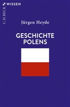 Jürgen Heyde - Geschichte Polens