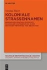 Verena Ebert - Koloniale Straßennamen