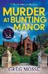 Greg Mosse, Mosse Greg - Murder at Bunting Manor