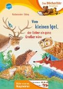 Hans-Günther Döring, Friederun Reichenstetter, Hans-Günther Döring - Vom kleinen Igel, der lieber ein ganz Großer wäre - Der Bücherbär: Erstlesebuch für die Vorschule ab 5 Jahren. Niedliche Igelgeschichte. Bilder ersetzen Hauptwörter