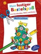 Silke Reimers, Silke Reimers - Mein lustiger Bastelspaß zum Ausschneiden, Malen und Kleben. Weihnachten - 20 weihnachtliche Bastelprojekte, für Kinder ab 3 Jahren