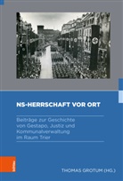 Thomas Grotum, Thomas Roth - NS-Herrschaft vor Ort