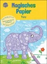 Ilka Röhling, Ilka Röhling - Magisches Papier - Das Malbuch mit dem Wow-Effekt. Tiere