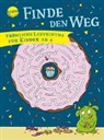 Melanie Kraft, Melanie Kraft - Finde den Weg. Fröhliche Labyrinthe für Kinder ab 4