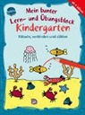 Sonia Dilg, Edith Thabet, Sonia Dilg - Mein bunter Lern- und Übungsblock Kindergarten. Rätseln, verbinden und zählen