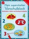 Friederike Barnhusen, Sonia Dilg, Katri Merle, Sonia Dilg, Katrin Merle - Mein superstarker Vorschulblock. Buchstaben, Zahlen und Denksportaufgaben