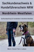 Mein Hund fürs Leben Ratgeber, Mein Hund Fürs Leben Ratgeber - Sachkundenachweis und Hundeführerschein Nordrhein-Westfalen