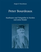 Jürgen P Bourdeaux, Jürgen P. Bourdeaux - Peter Bourdeaux