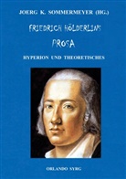 Friedrich Hölderlin, Joerg K Sommermeyer, Joerg K. Sommermeyer, Syrg, Orlando Syrg - Friedrich Hölderlins Prosa