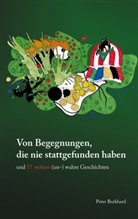 Peter Burkhard - Von Begegnungen, die nie stattgefunden haben