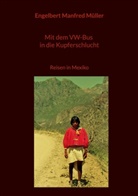 Engelbert Manfred Müller - Mit dem VW-Bus in die Kupferschlucht