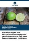 Victor Adoma, Kwame Ampadu Sasu, Aminu Bonifacio - Auswirkungen von Mikrofinanzierungen auf den Lebensunterhalt von Frauengruppen in Ghana