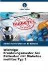 Abdel Hamid Hassan El Bilbeisi - Wichtige Ernährungsmuster bei Patienten mit Diabetes mellitus Typ 2