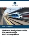 Calin Ciufudean - Diskrete Ereignismodelle für nachhaltige Verkehrssysteme