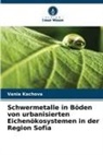 Vania Kachova - Schwermetalle in Böden von urbanisierten Eichenökosystemen in der Region Sofia