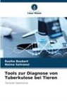 Razika Boukert, Naima Sahraoui - Tools zur Diagnose von Tuberkulose bei Tieren