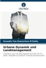 Kouadio Yao Guerschom N¿Gotta, Kouadio Yao Guerschom NGotta, Kouadio Yao Guerschom N'Gotta - Urbane Dynamik und Landmanagement