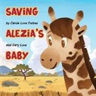Carole Love Forbes &amp; Gary Love - Saving Alezia's Baby