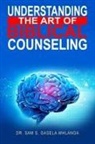Sabelo Sam Gasela Mhlanga - Understanding the Art of Biblical Counseling