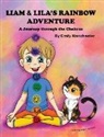Emily Manchester - Liam and Lila's Rainbow Adventure - A Journey Through the Chakras
