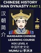 Mumu Li - Chinese History of Han Dynasty (Part 1) - Mandarin Chinese Learning Course (HSK Level 4), Self-learn Chinese, Easy Lessons, Simplified Characters, Words, Idioms, Stories, Essays, Vocabulary, Culture, Poems, Confucianism, English, Pinyin