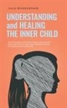 Julia Wiederspohn - Understanding and Healing the Inner Child