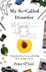 Peter O'Neil - My So-Called Disorder