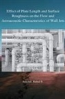 Arackal Rahul S - Effect of plate length and surface roughness on the flow and aeroacoustic characteristics of wall jets