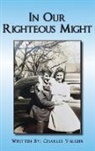 Charles P. Vaughn - In Our Righteous Might