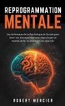 Robert Mercier - REPROGRAMMATION MENTALE