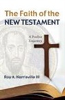 Roy A. III Harrisville - The Faith of the New Testament