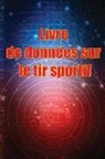 Josseline Batteux - Livre de données sur le tir sportif