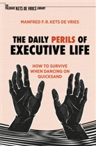 Manfred F R Kets de Vries, Manfred F. R. Kets De Vries - The Daily Perils of Executive Life