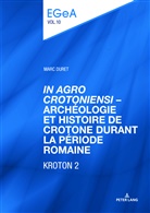 Marc Duret, Lorenz E. Baumer, Philippe Collombert - «In Agro Crotoniensi» - Archéologie et histoire de Crotone durant la période romaine (3ème siècle av. J.-C. - 6ème siècle apr. J.-C.) - KROTON 2