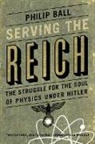 Philip Ball, Philip Ball - Serving the Reich