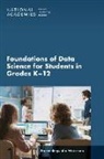 Board On Science Education, Division Of Behavioral And Social Scienc, Division of Behavioral and Social Sciences and Education, National Academies Of Sciences Engineeri, National Academies of Sciences Engineering and Medicine - Foundations of Data Science for Students in Grades K-12