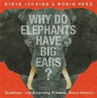 Steve Jenkins, Jenkins Steve, Robin Page, Page Robin - Why Do Elephants Have Big Ears?